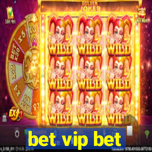 bet vip bet